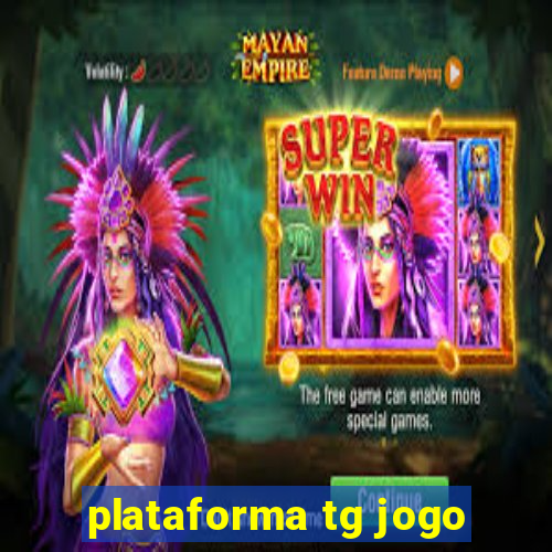 plataforma tg jogo